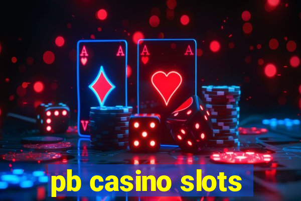 pb casino slots